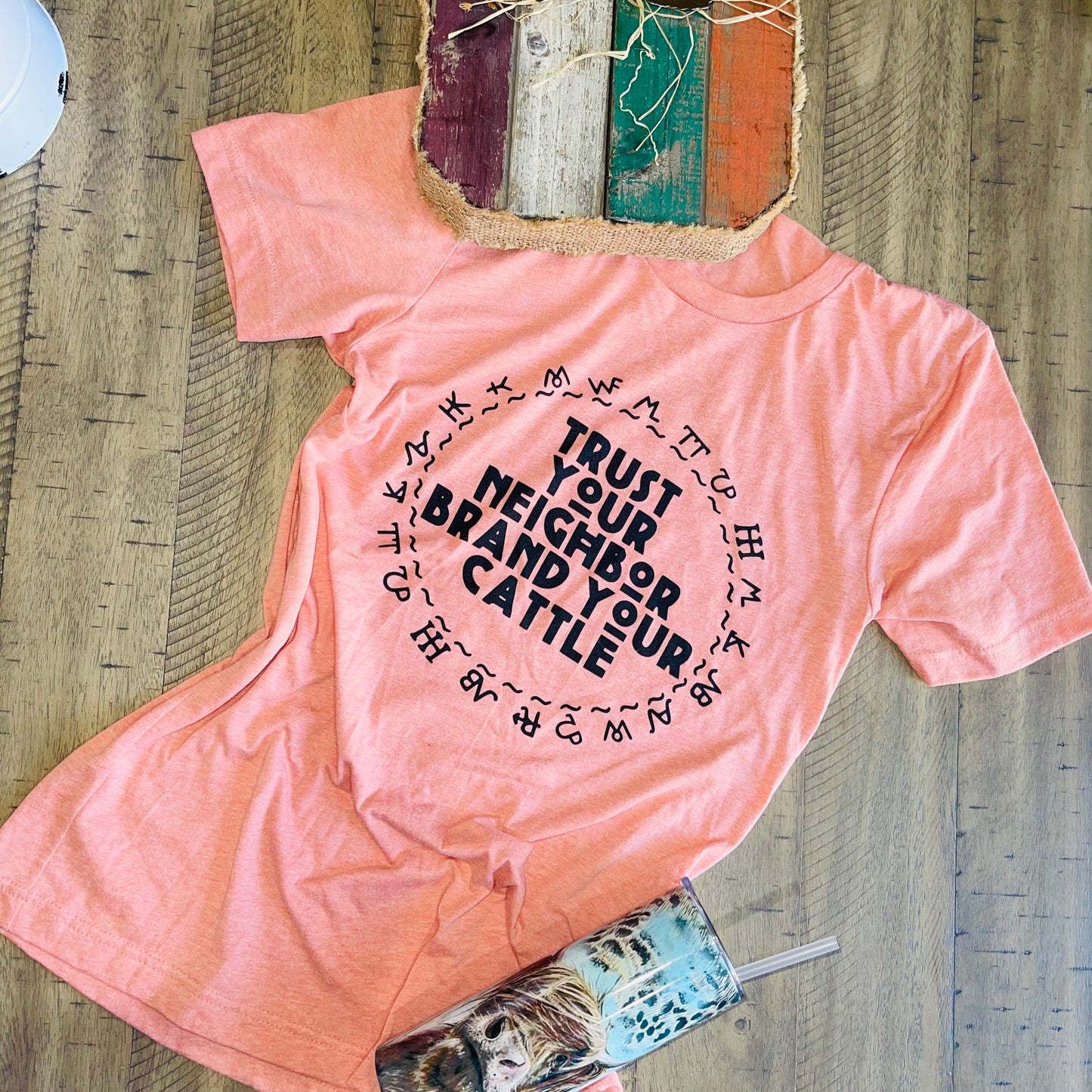 Trust your neighbor brand your cattle tee