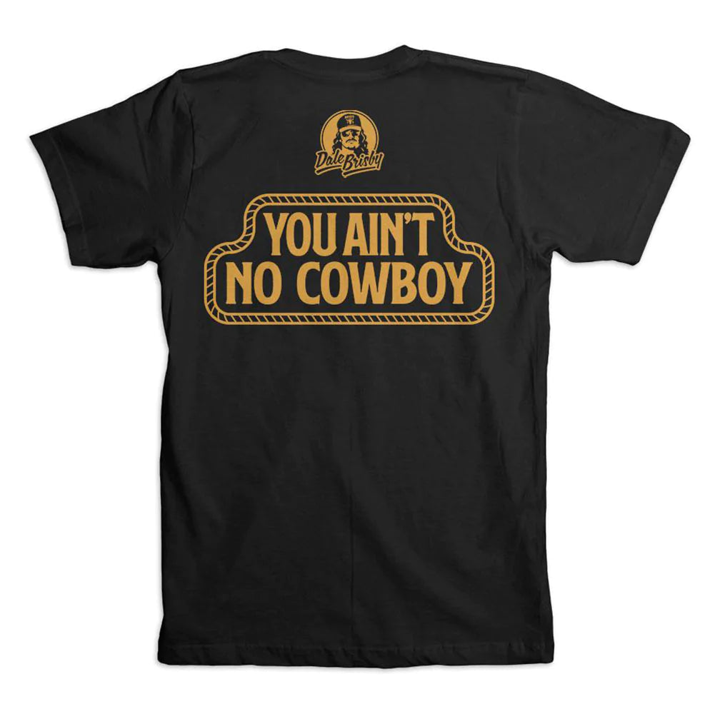 You ain't no cowboy tee