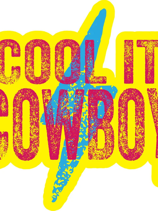 Cool it cowboy Sticker